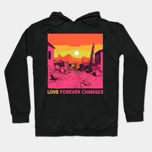 Love ------------ Forever Changes Hoodie